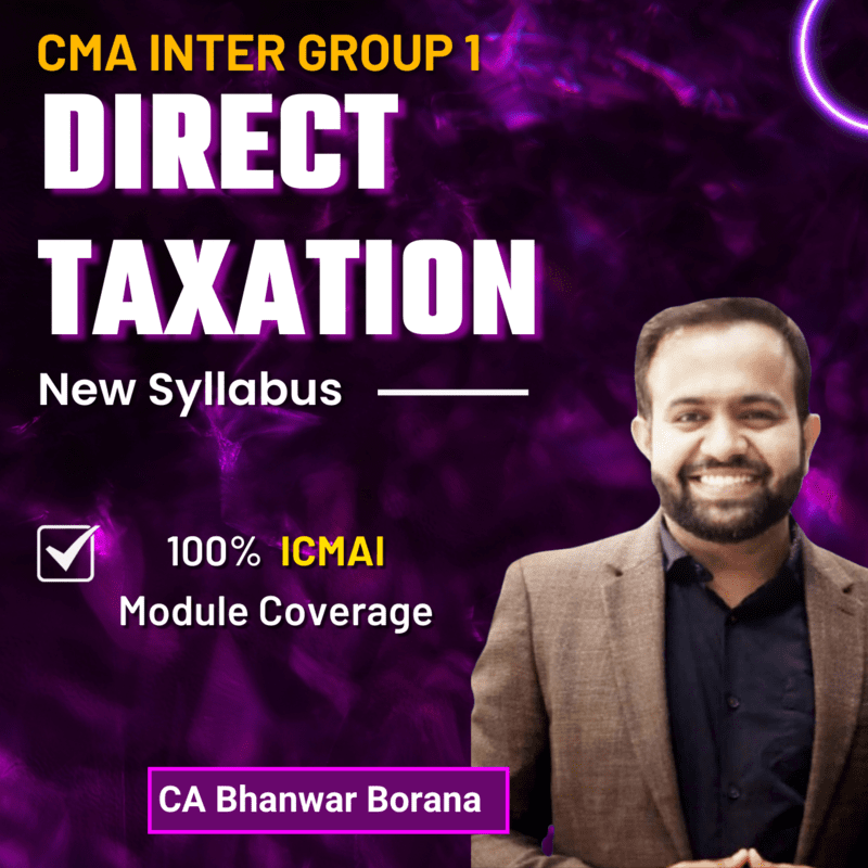 CMA Inter Direct Taxation (Group 1) By CA Bhanwar Borana