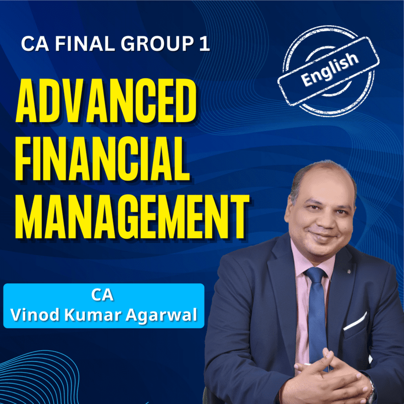 CA Final AFM (English) - Group 1 - By CA Vinod Kumar Agarwal