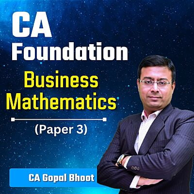 CA Foundation Business Mathematics (Paper 3) By CA Gopal Bhoot