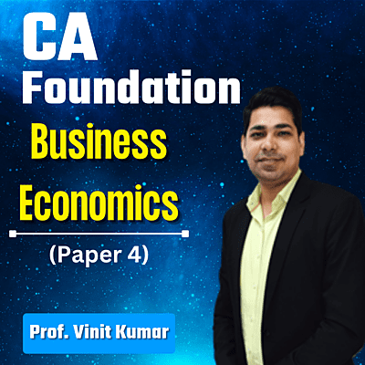 CA Foundation Business Economics (Paper 4) By Prof Vinit Kumar