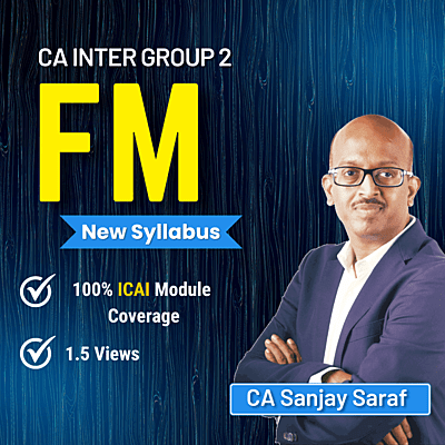 CA Inter Financial Management (Group 2) By CA Sanjay Saraf