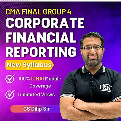 CMA Final CFR (Group 4) By CS Dilip Sir