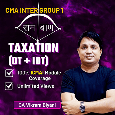 CMA Inter Taxation Ram Baan + GST Ek Kahani  (Group 1) By CA Vikram Biyani
