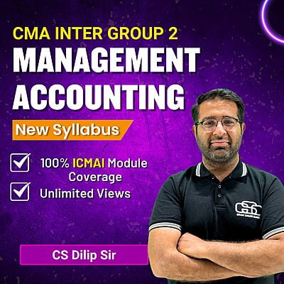 CMA Inter Management Accounting (Group 2) By CS Dilip Sir