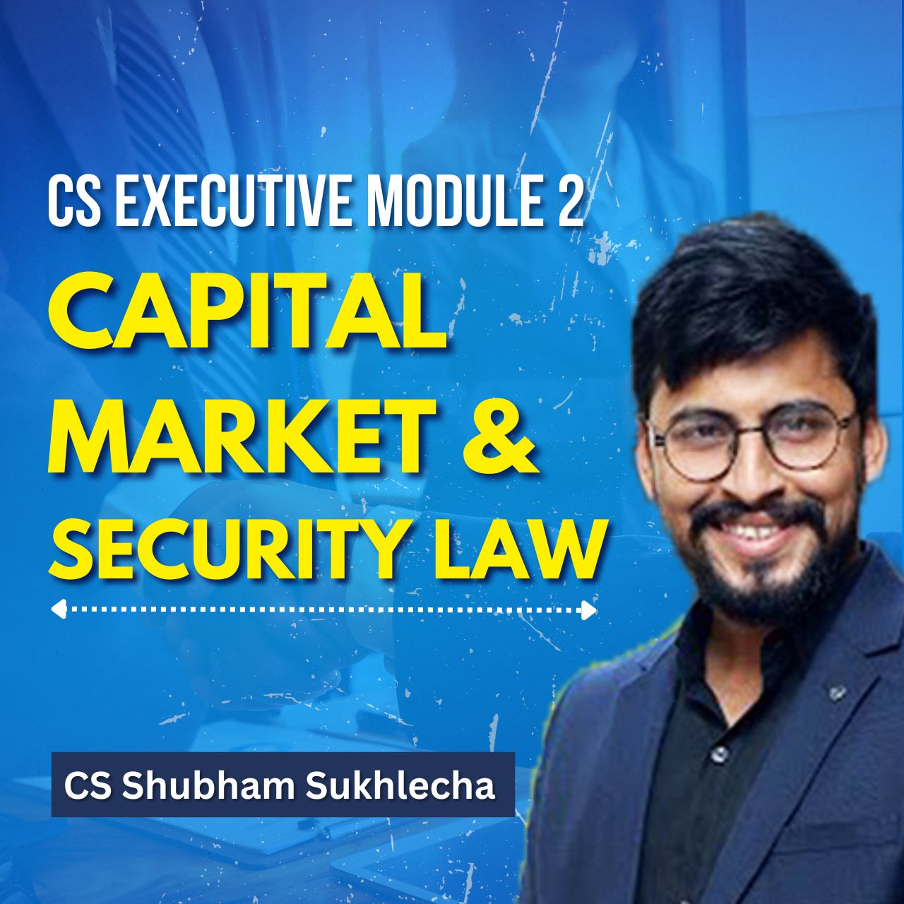 CS Executive - Capital market and security law (Module 2) By CA CS Shubham Sukhlecha