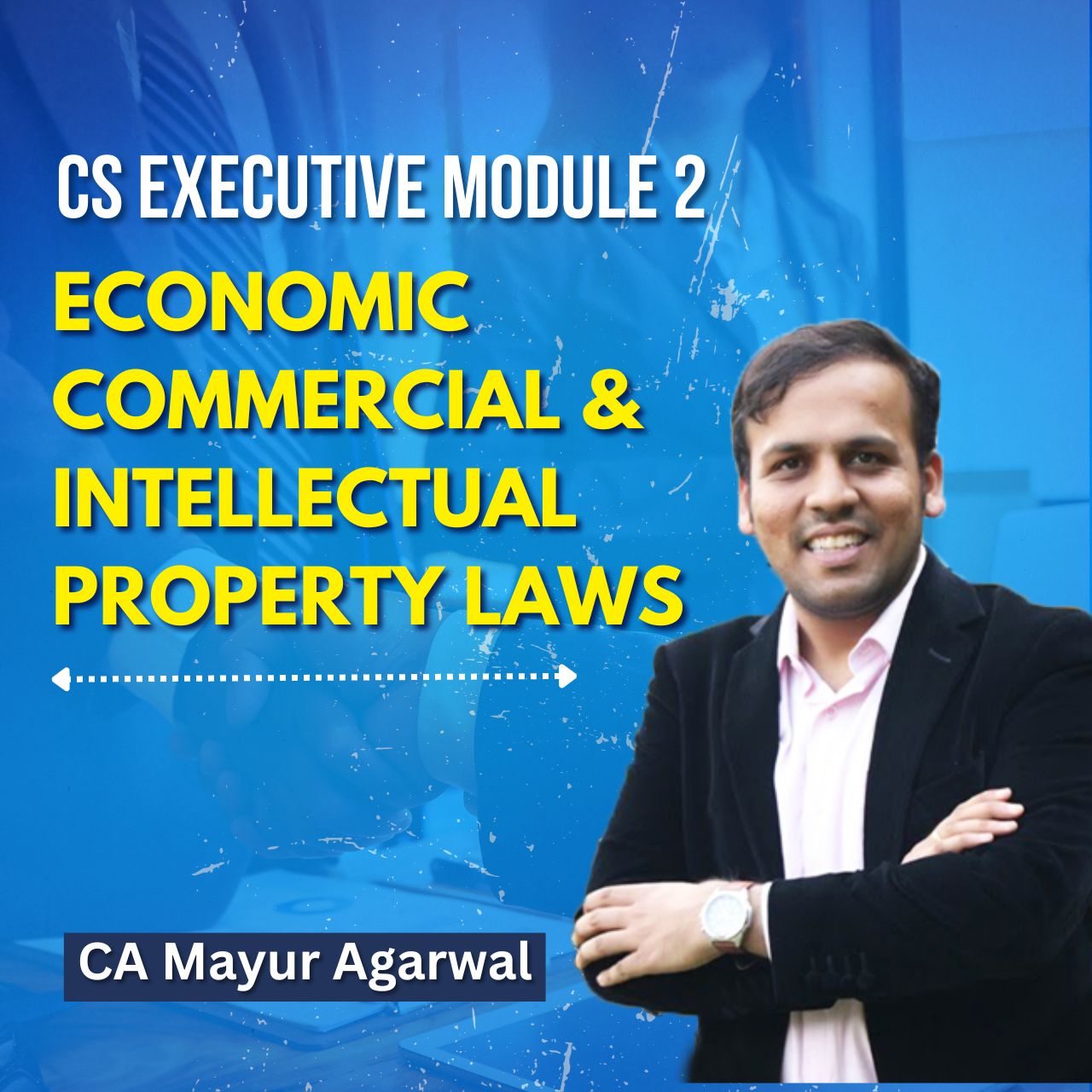 CS Executive - Economic, commercial and Intellectual property laws (Module 2) By CA Mayur Agrawal