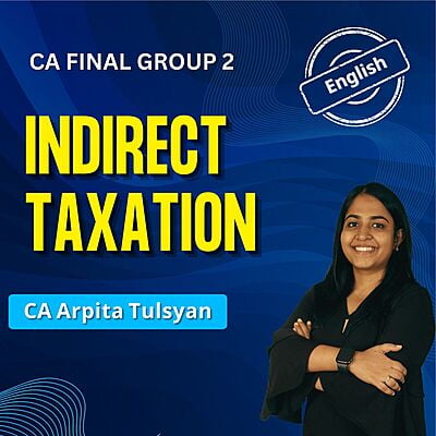 CA Final IDT (English) Group 2 - By CA Arpita Tulsyan