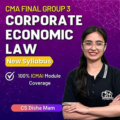 CMA Final Corporate Economic Laws (Group 3) By CS Disha Mam