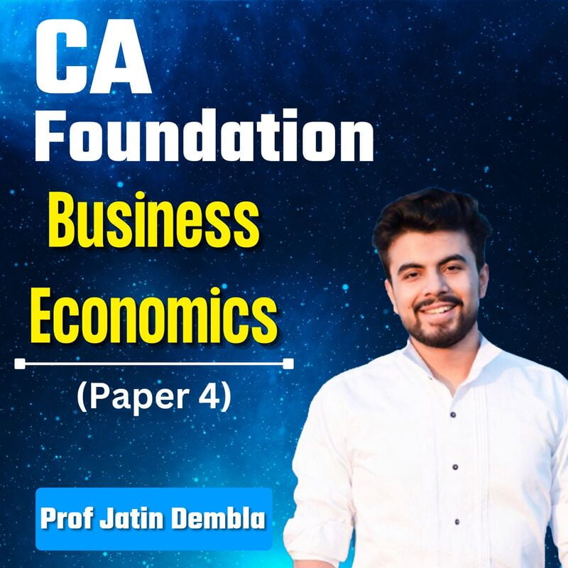 CA Foundation Business Economics (Paper 4) By Jatin Dembla