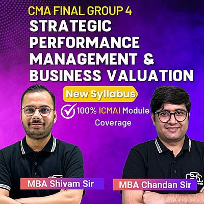 CMA Final SPMBV (Group 4) By MBA Shivam Sir & CS, MBA Chandan Sir