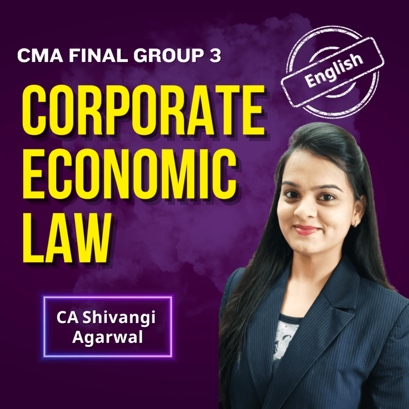 CMA Final Corporate Economic Law (English) - Group 3 - By CA Shivangi Agarwal